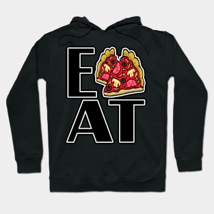 Eat Pizza. For Breakfast, Lunch, Dinner, Whenever. Because Pizza Tastes So Good! Hoodie